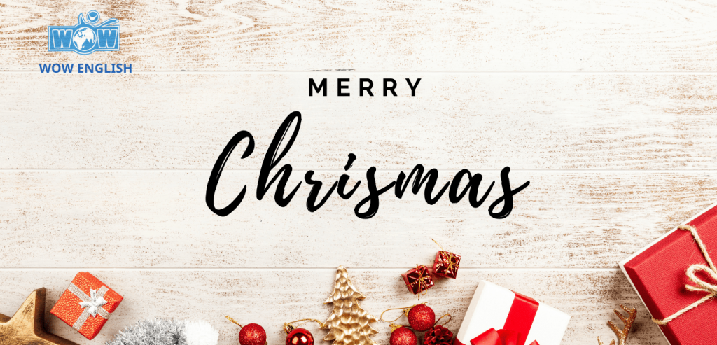 Lời Chúc Giáng Sinh Tiếng Anh (Merry Christmas Wishes) - Ngắn gọn, hay, ý nghĩa - Wow English