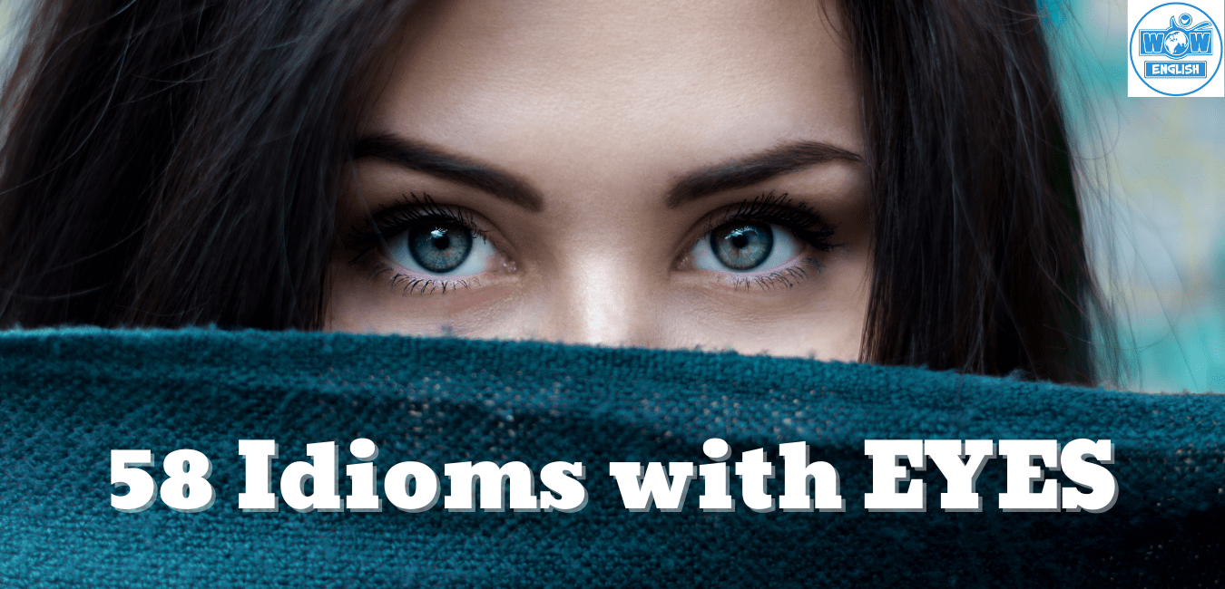58 Idioms with EYES